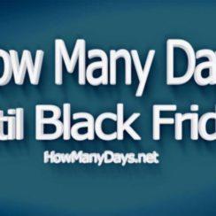 how many days until black friday, how many days till black friday, when is black friday