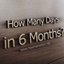 how many days in 6 months, how many days are in 6 months, how many days is in 6 months, how many days are there in 6 months, 182.621099 days