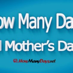 how many days until mother's day, how many days till mother's day, how many days left mother's day, when is mother's day